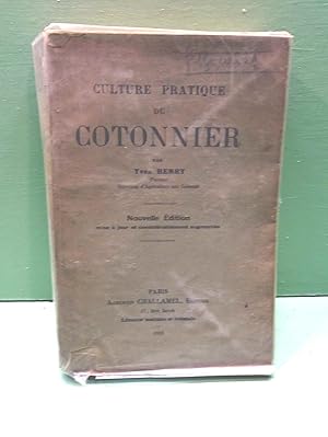 Culture pratique du Cotonnier. culture, industrie