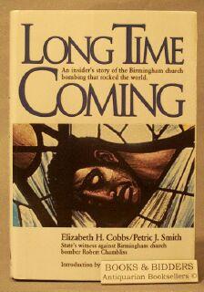 Seller image for Long Time Coming: An Insider's Story of the Birmingham Church Bombing That Rocked the World for sale by Books & Bidders Antiquarian Booksellers