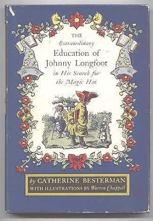 THE EXTRAORDINARY EDUCATION OF JOHNNY LONGFOOT IN HIS SEARCH FOR THE MAGIC HAT.