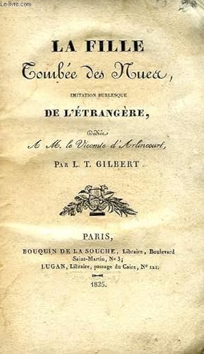 Bild des Verkufers fr LA FILLE TOMBEE DES NUES, IMITATION BURLESQUE DE L'ETRANGERE zum Verkauf von Le-Livre