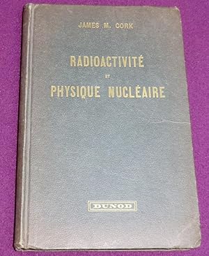 Bild des Verkufers fr RADIOACTIVITE ET PHYSIQUE NUCLEAIRE zum Verkauf von LE BOUQUINISTE