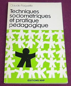 Seller image for TECHNIQUES SOCIOMETRIQUES ET PRATIQUE PEDAGOGIQUE for sale by LE BOUQUINISTE