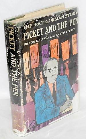 Imagen del vendedor de The "Pat" Gorman story. picket and the pen a la venta por Bolerium Books Inc.