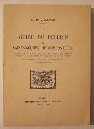 Imagen del vendedor de Le guide du pelerin de Saint-Jacques de Compostelle. Texte latin du XIIe siecle edite et traduit en francais d'apres les manuscrits de Compostelle et Ripoll a la venta por Domifasol