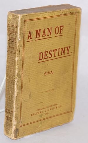 Image du vendeur pour A man of destiny, by Siva [pseud.] mis en vente par Bolerium Books Inc.