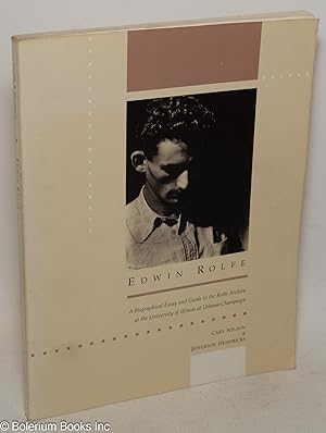 Seller image for Edwin Rolfe; a biographical essay and guide to the Rolfe Archive at the University of Illinois at Urbana-Champaign for sale by Bolerium Books Inc.