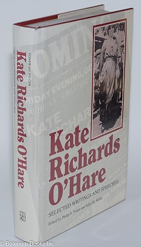 Kate Richards O'Hare, selected writings and speeches. Edited, with introduction and notes, by Phi...