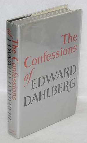Image du vendeur pour The confessions of Edward Dahlberg mis en vente par Bolerium Books Inc.