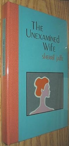Seller image for The Unexamined Wife for sale by Alex Simpson
