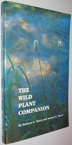 Bild des Verkufers fr The Wild Plant Companion : A Fresh Understanding of Herbal Food and Medicine zum Verkauf von Alex Simpson