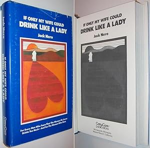 Seller image for If Only My Wife Could Drink Like a Lady for sale by Alex Simpson