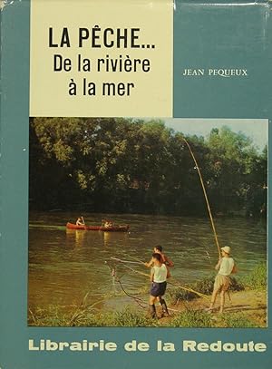 La pêche de l eau douce. à l eau salée - un sport, un art, une technique et. une source d économie