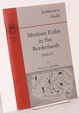 Imagen del vendedor de Mexican Exiles in the Borderlands, 1910-13 a la venta por Bolerium Books Inc.