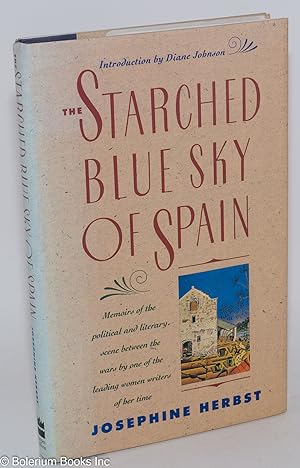 Imagen del vendedor de The starched blue sky of Spain and other memoirs. Introduction by Diane Johnson a la venta por Bolerium Books Inc.