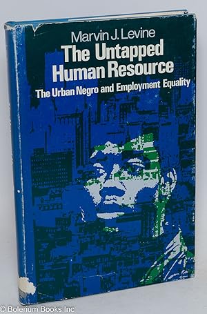 Image du vendeur pour The untapped human resource: the urban Negro and employment equality mis en vente par Bolerium Books Inc.