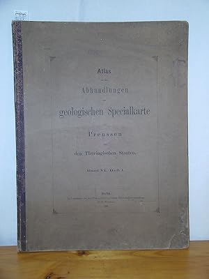 Atlas zu den Abhandlungen zur geologischen Specialkarte von Preussen und den Thüringischen Staate...