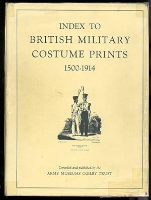 Image du vendeur pour INDEX TO BRITISH MILITARY COSTUME PRINTS 1500-1914. mis en vente par Capricorn Books