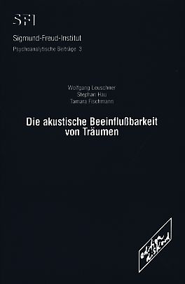 Seller image for Die akustische Beeinflubarkeit von Trumen. Sigmund-Freud-Institut. Psychoanalytische Beitrge, Band 3. for sale by Fundus-Online GbR Borkert Schwarz Zerfa