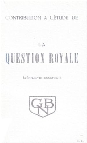 Immagine del venditore per CONTRIBUTION A L' ETUDE DE LA QUESTION ROYALE. ( 2 tomes). venduto da BOOKSELLER  -  ERIK TONEN  BOOKS