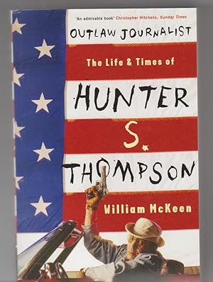Imagen del vendedor de OUTLAW JOURNALIST. The Life and Times of Hunter S. Thompson a la venta por BOOK NOW