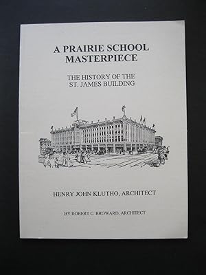 A PRAIRIE SCHOOL MASTERPIECE The History of the St. James Building