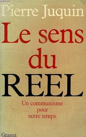 Bild des Verkufers fr LE SENS DU REEL. UN COMMUNISTE POUR NOTRE TEMPS. zum Verkauf von Le-Livre