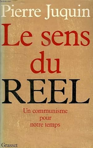 Bild des Verkufers fr LE SENS DU REEL. UN COMMUNISTE POUR NOTRE TEMPS. zum Verkauf von Le-Livre