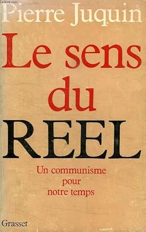 Bild des Verkufers fr LE SENS DU REEL. UN COMMUNISTE POUR NOTRE TEMPS. zum Verkauf von Le-Livre
