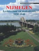 Imagen del vendedor de Nijmegen. Architectuur en stedebouw 1850-1940. a la venta por Frans Melk Antiquariaat