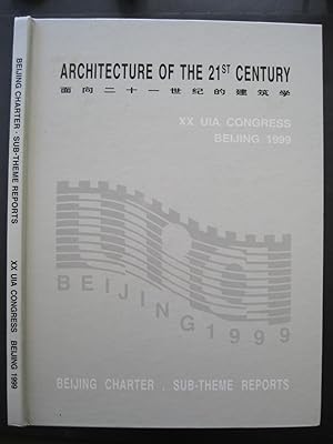 ARCHITECTURE OF THE 21st CENTURY - XX UIA Congress Beijing 1999 / Sub-Theme Reports