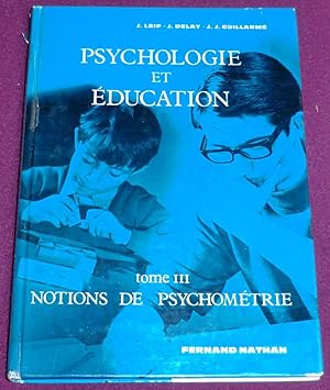 Image du vendeur pour PSYCHOLOGIE ET EDUCATION Tome 3 : Notions de psychomtrie mis en vente par LE BOUQUINISTE