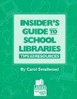 Insider's Guide to School Libraries: Tips and Resources (Professional Growth Series).