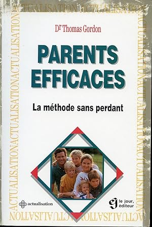 Seller image for Parents efficaces La mthode sans perdant for sale by Librairie Le Nord