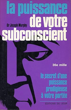 Seller image for La puissance de votre subconcient - Le secret d'une puissance prodigieuse  votre porte for sale by Librairie Le Nord