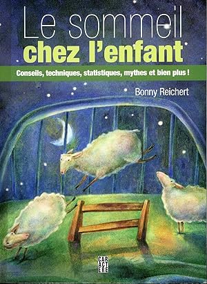 Seller image for Le sommeil chez l'enfant - Conseils, techniques, statistiques, mythes et bien plus for sale by Librairie Le Nord
