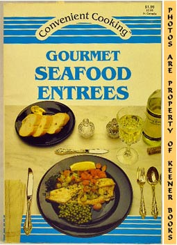 Gourmet Seafood Entrees: Convenient Cooking Series