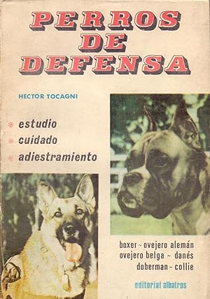 Seller image for PERROS DE DEFENSA - ESTUDIO, CUIDADO, ADIESTRAMIENTO - (BOXER,OBEJERO ALEMAN Y BELGA, DANES, DOBERMAN, COLLIE - for sale by Libreria 7 Soles