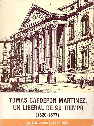Seller image for TOMAS CAPDEPON MARTINEZ - UN LIBERAL DE SU TIEMPO (1820-1877) for sale by Libreria 7 Soles