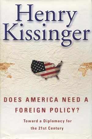 Imagen del vendedor de Does America Need A Foreign Policy?: Toward A New Diplomacy For The 21st Century a la venta por Kenneth A. Himber