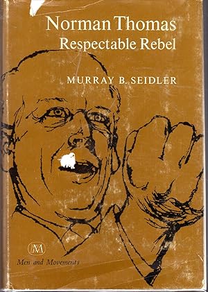 Image du vendeur pour Norman Thomas: Respectable Rebel mis en vente par Dorley House Books, Inc.