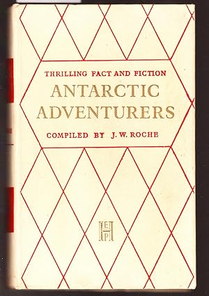 Antarctic Adventurers : Thrilling Fact and Fiction Series