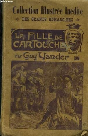 Imagen del vendedor de La fille de Cartouche Le Volume Complet,Collection "Illustre Indite des Grands Romanciers". a la venta por Le-Livre