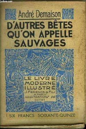 Bild des Verkufers fr D'autres btes qu'on appelle sauvages,Collection "Le Livre Moderne Illustr" n301 zum Verkauf von Le-Livre