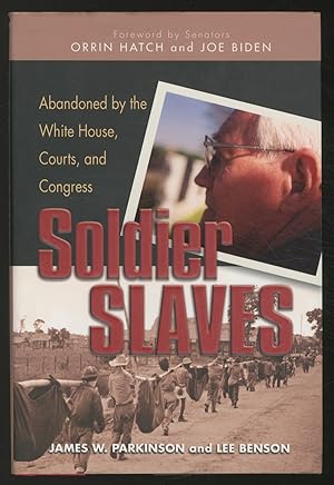 Bild des Verkufers fr Soldier Slaves: Abandoned by the White House, Courts, and Congress zum Verkauf von Between the Covers-Rare Books, Inc. ABAA