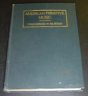 American Primitive Music: With Especial Attention to the Songs of the Ojibways