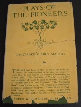 Plays of the Pioneers: A Book of Historical Pageant-Plays