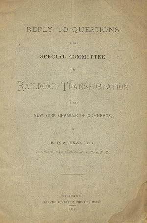 Reply to questions of the Special Committee on Railroad Transportation of the New York Chamber of...