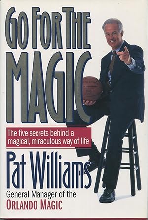 Seller image for Go for the Magic: The Five Secrets Behind a Magical, Miraculous Way of Life for sale by Kenneth A. Himber
