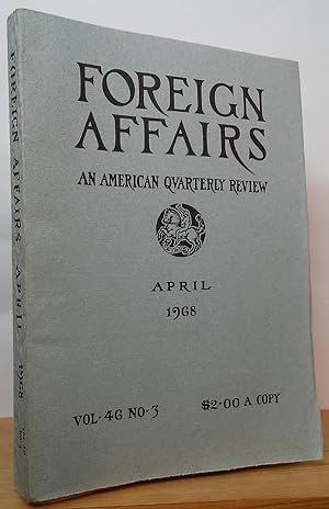Seller image for Foreign Affairs: An American Quarterly Review, April 1968, Vol. 46, No. 3 for sale by Stephen Peterson, Bookseller