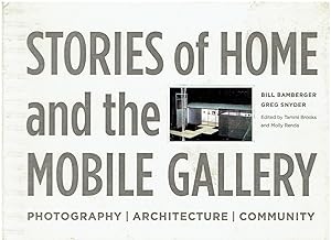 Bild des Verkufers fr Stories of Home and the Mobile Gallery - Photography/Architecture/Community zum Verkauf von Manian Enterprises